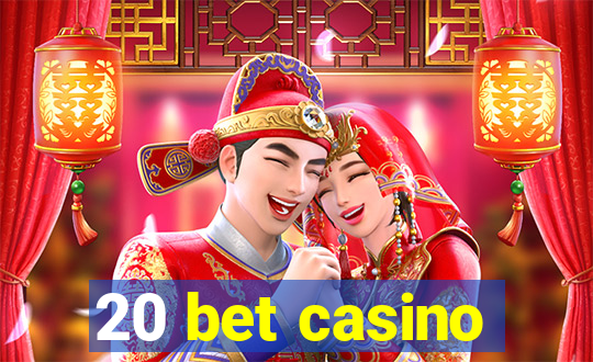 20 bet casino